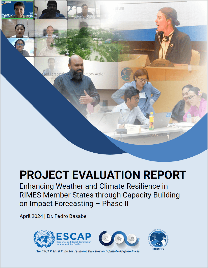 Project Evaluation Report: Enhancing Weather and Climate Resilience in RIMES Member States through Capacity Building on Impact Forecasting – Phase II